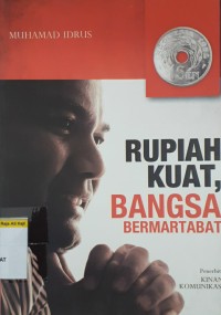 Rupiah Kuat, Bangsa Bermartabat