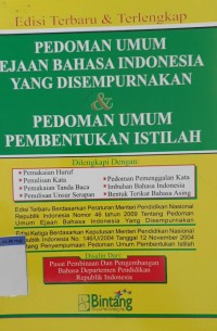 Pedoman umum ejaan bahasa Indonesia yang disempurnakan & pedoman umum pembentukan istilah