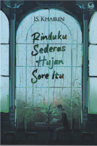 Rinduku sederas hujan sore itu