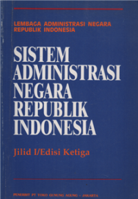 Lembaga administrasi negara republik indonesia sistem administrasi negara republik indonesia Jilid I