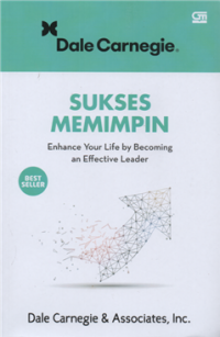 Sukses memimpin : enhance your life by becoming an effective leader