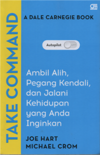 Take Command : Ambil Alih, Pegang Kendali, dan Jalani Kehidupan yang Anda Inginkan