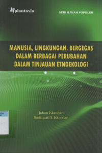 Image of Manusia, lingkungan, bergegas dalam berbagai perubahan dalam tinjuan etnoekologi