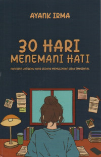 Image of 30 Hari menemani hari : panduan untukmu yang sedang memulihkan luka emasional