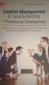 Image of Conflict management & capacity building for profesional development: mengelola konflik untuk memaksimalkan produktivitas kinerja dan pengembangan profesionalisme