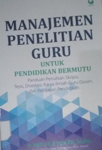 Image of Manajemen Penelitian Guru Untuk Pendidikan Bermutu