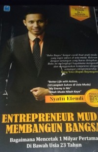 Image of Entrepreneur Muda Membangun Bangsa : Bagaimana Mencetak 1 Miliar Pertama Di Bawah Usia 23 Tahun
