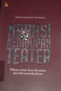 Image of Narasi Kehidupan Teater : Pilihan Untuk Terus Bertahan dan Merawat Idealisme