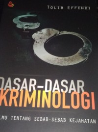 Image of Dasar-Dasar Kriminologi : Ilmu Tentang Sebab-Sebab Kejahatan