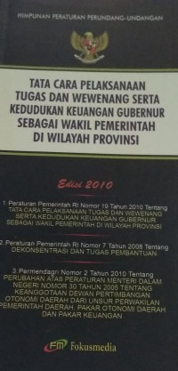 Image of Tata Cara Pelaksanaan Tugas dan Wewenang Serta Kedudukan Keuangan Gubernur Sebagai Wakil Pemerintah Di Wilayah Provinsi