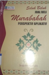 Image of Seluk Beluk jual beli Murabah perspektif aplikatif