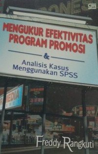 Image of Mengukur Efektivitas Program Promosi & Analisis Kasus Menggunakan SPSS
