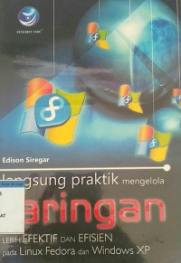 Image of MEngelola Jaringan Lebih Efektif dan Efisien pada Linux Fedora dan Windows XP