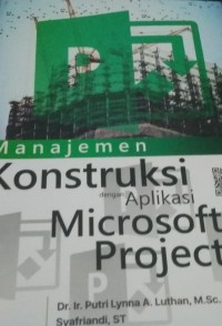Image of Manajemen Konstruksi Dengan Aplikasi Microsoft Project