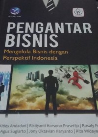 Image of Pengantar Bisnis : Mengelola Bisnis Dengan Perspektif Indonesia