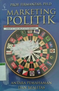 Image of Marketing politik antara pemahaman dan realitas