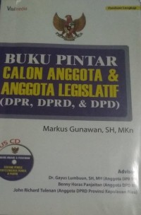 Image of Buku Pintar Calon Anggota & Anggota Legislatif (DPR, DPRD, & DPD)