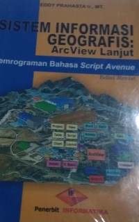 Image of Sistem Informasi Geografis : ArcView Lanjut Edisi Revisi