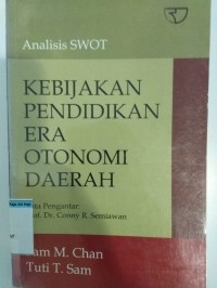 Image of ANALISIS SWOT KEBIJAKAN PENDIDIKAN ERA OTONOMI DAERAH