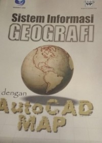 Image of Sistem Informasi Geografi Dengan AutoCAD MAP