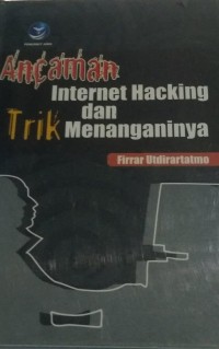 Image of Ancaman Internet Hacking dan Trik Menanganinya