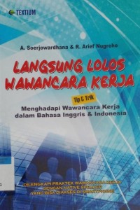 Image of Langsung lolos wawancara kerja tip dan trik menghadapi wawancara kerja dalam bahasa inggris dan indonesia