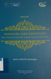 Image of Kajian Bratayuda sabil khakuliah suntingan teks dan kajian respon estetika