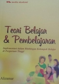Image of Teori Belajar & Pembelajaran : Implementasi Dalam Bimbingan Kelompok Belajar di Perguruan Tinggi