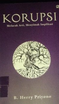 Image of Korupsi melacak arti, menyimak implikasi