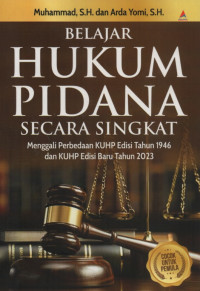 Image of Belajar hukum pidana secara singkat : menggali perbedaan KUHP Edisi tahun 1946 dan KUHP Edisi baru tahun 2023