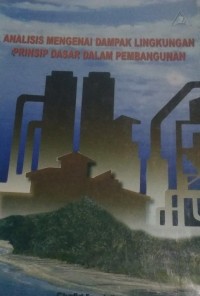 Image of Analisis Mengenai Dampak Lingkungan Prinsip Dasar Dalam Pembangunan