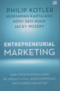 Image of Entrepreneurial marketing : dari profesionalisme ke kreativitas, kepemimpinan, dan keberlanjutan