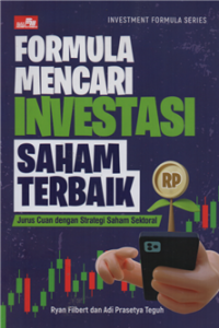 Image of Formula mencari investasi saham terbaik : jurus cuan dengan strategi saham sektoral