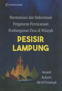 Image of Harmonisasi dan sinkronisasi pengaturan perencanaan pembangunan desa di wilayah : Pesisir Lampung