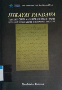 Image of Hikayat pandawa transmisi cerita mahabharata dalam tradisi penyalinan naskah melayu di betawi pada abad ke 19