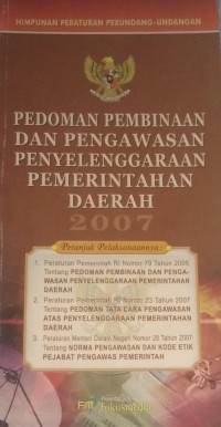Image of PEDOMAN PEMBINAAN DAN PENGAWASAN PENYELENGGARAAN PEMERINTAHAN DAERAH 2007