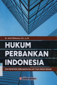 Image of Hukum perbankan indonesia : dan respons kebijakan dalam tiga krisis besar
