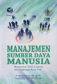 Image of Manajemen sumber daya manusia : kompensasi tidak langsung dan lingkungan kerja fisik