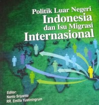 Image of Politik Luar Negeri Indonesia dan Isu Migrasi Internasional
