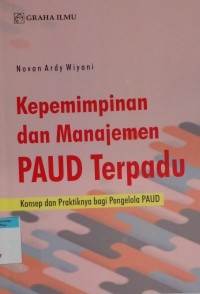 Image of Kepemimpinan dan manajemen PAUD terpadu konsep dan praktiknya bagi pengelola PAUD