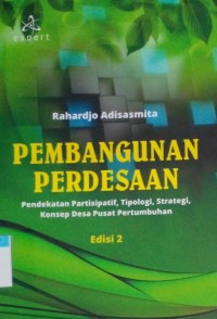 Image of Pembangunan perdesaan : pendekatan partisipatif, tipologi, strategi konsep desa pusat pertumbuhan