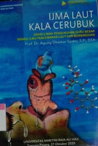 Image of Ijma laut kala cerubuk orasi ilmiah pengukuhan guru besar bidang ilmu pencemaran laut dan biomediasi