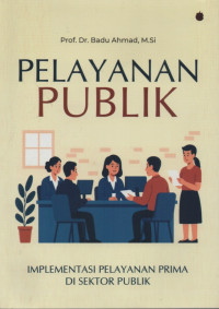 Image of Pelayanan publik : implementasi pelayanan prima di sektor publik