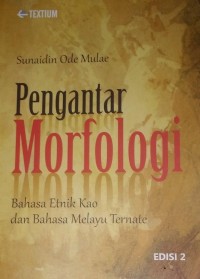 Image of Pengantar Morfologi : Bahasa Etnik Kao dan Bahasa Melayu Ternate