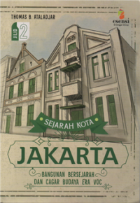 Image of Sejarah kota Jakarta bangunan bersejarah dan budaya era VOC Jilid 2