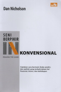 Image of Seni berpikir inkonvensional : ciptakan cara bermain sendiri dan jadilah yang terbaik dalam hal