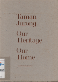 Image of Taman jurong our heritage our home a collection of stories