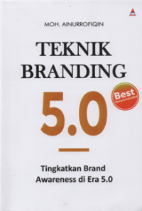 Image of Teknik Branding 5.0 : Tingkatkan Brand Awareness di Era 5.0