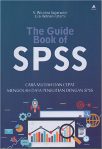 Image of The Guide Book of SPSS : Cara Mudah dan Cepat Mengolah Data Penelitian Dengan SPSS