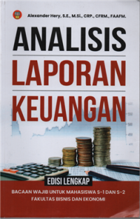 Image of Analisis laporan keuangan : bacaan wajib untuk mahasiswa S-1 dan S-2 Fakultas Bisnis dan Ekonomi